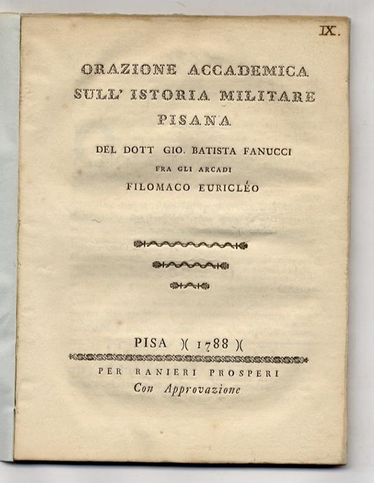 Orazione accademica sull'istoria militare pisana del dott. Gio. Batista Fanucci fra gli arcadi Filomaco Euricléo - Giovanni Battista Fanucci - copertina