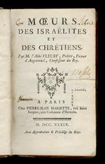 Moeurs des israelites et chretiens. Par m. l'abbe Fleury [...]