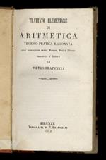 Trattato di Aritmetica teorico-pratica ragionata. Coll'indicazione di Monete, Pesi e Misure principali d'Europa