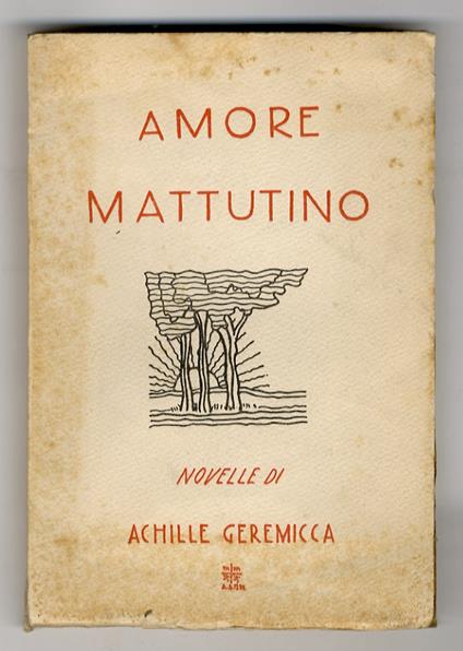 Amore mattutino. Novelle - Achille Geremicca - copertina