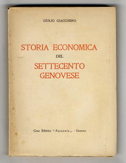 Storia economica del Settecento genovese - Giulio Giacchero - copertina