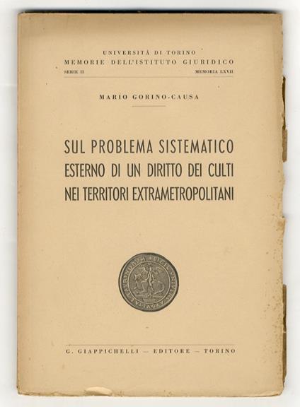 Sul problema sistematico esterno di un diritto dei culti nei territori extrametropolitani - Mario Gorino-Causa - copertina