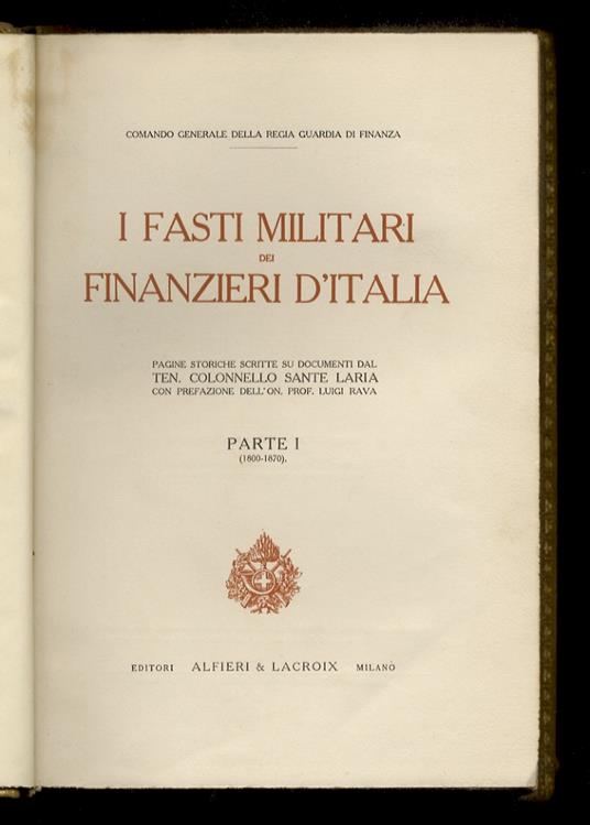 I fasti militari dei finanzieri d'Italia. Pagine storiche (...). Parte I (1800-1870) - Sante Laria - copertina