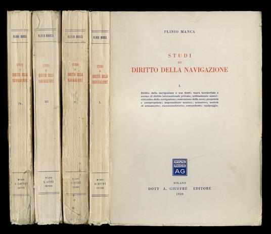 Studi di diritto della navigazione. Vol. I: Diritto della navigazione e sue fonti mare territoriale e norme di diritto internazionale privato ecc. Vol. II: Contratti di utilizzazione della nave..., locazione, noleggio, trasporto di cose, polizza di - Plinio Manca - copertina