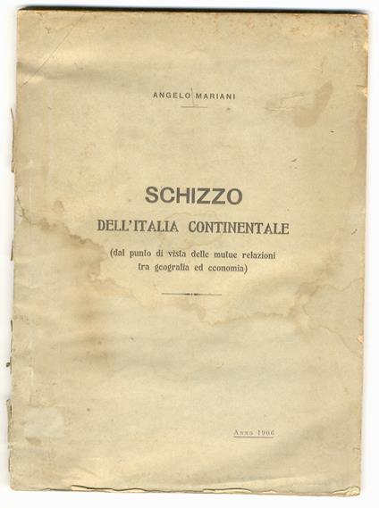 Schizzo dell'Italia continentale (dal punto di vista delle mutue relazioni tra geografia ed economia). Anno 1906 - Angelo Mariani - copertina