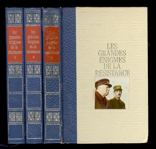 Les grandes énigmes de la Résistance. Présentées par Bernard Michal. Dossier n° 1: naissance et unification de la rèsistance, la guerre fratricide de Syrie,Torch e les cinq d'Ager [- dossier n° 2: Le drame de Toulon, le duel des services spéciaux all - Bernard Michal - copertina