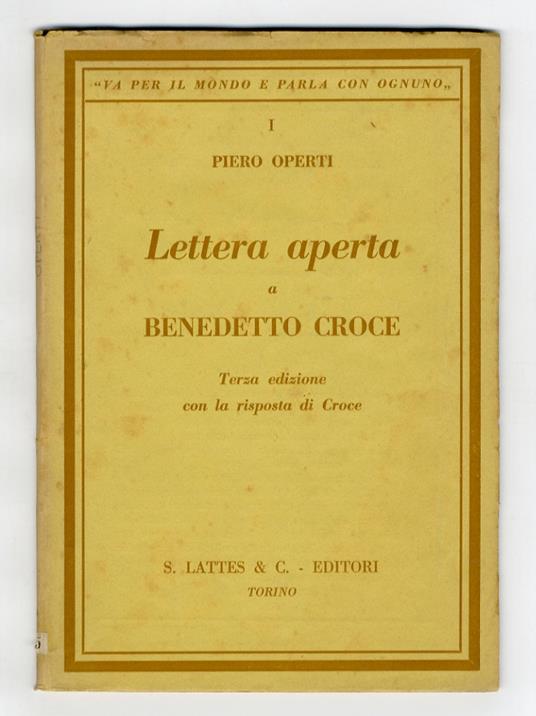 Lettera aperta a Benedetto Croce. Terza edizione con la risposta di Croce - Piero Operti - copertina