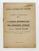 Il Partito Repubblicano nel momento attuale. Estratto dal quotidiano del P.R.I. 