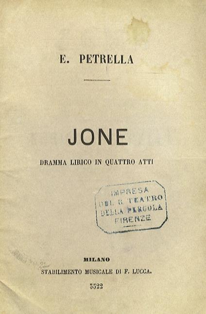 Jone. Dramma lirico in quattro atti di G. Peruzzini. Musica del maestro E. Petrella. (3322) - Errico Petrella - copertina