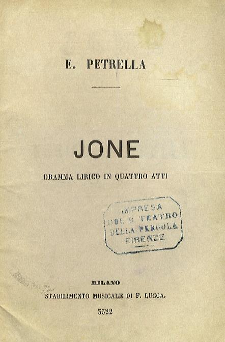 Jone. Dramma lirico in quattro atti di G. Peruzzini. Musica del maestro E. Petrella. (3322) - Errico Petrella - copertina