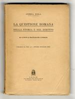 La questione romana nella storia e nel diritto. Da Cavour al Trattato del Laterano. Prefazione del prof. avv. Antonio Boggiano Pico