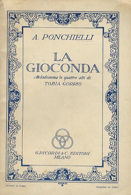 La Gioconda. Melodramma in 4 atti di Tobia Gorrio. Musica di A. Ponchielli - Amilcare Ponchielli - copertina