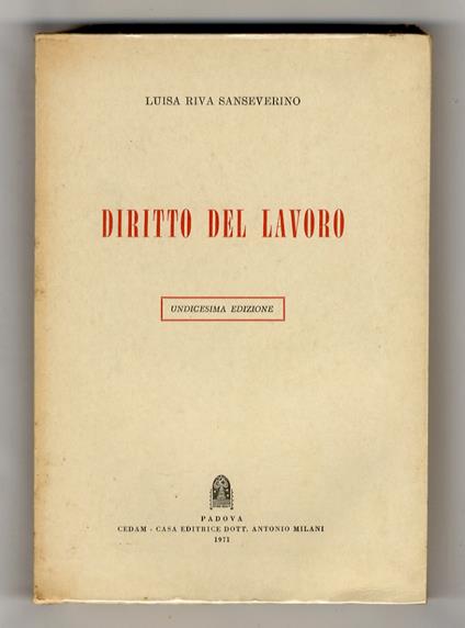 Diritto del lavoro. Undicesima edizione riveduta e aggiornata - Luisa Riva Sanseverino - copertina