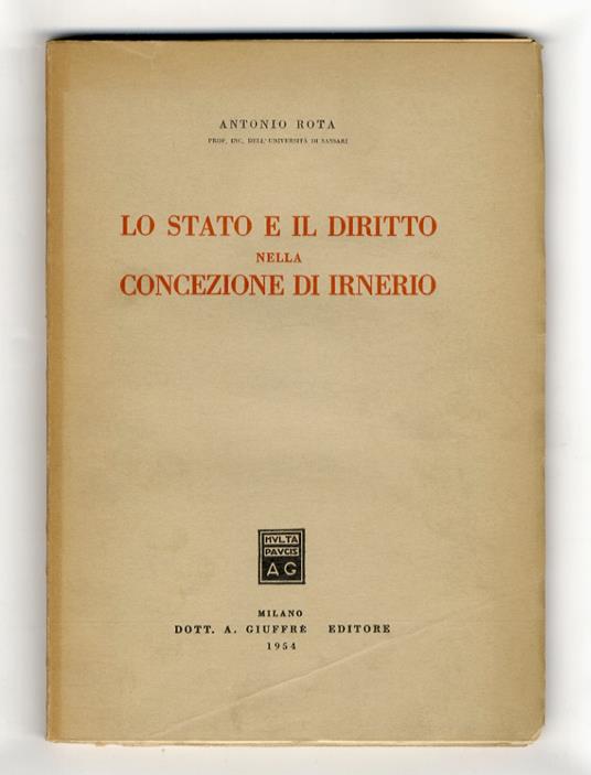 Lo Stato e il diritto nella concezione di Irnerio - Antonio Rota - copertina