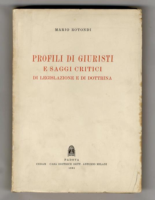 Profili di giuristi e saggi critici di legislazione e di dottrina - Mario Rotondi - copertina