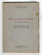 Nella Galleria Dantesca (saggio d'impressioni estetiche). Lezioni tenute nell'Istituto Superiore di Scienze e lettere 