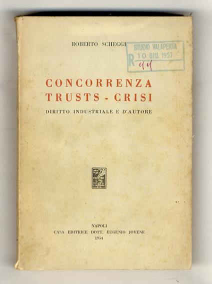 Concorrenza, Trusts - Crisi. Diritto industriale e d'autore - Roberto Scheggi - copertina