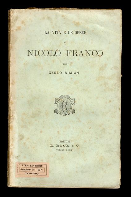 Nicolò Franco. La vita e le opere - Carlo Simiani - copertina