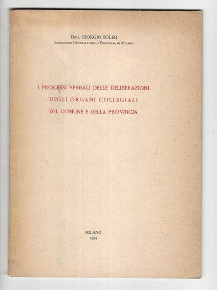 I processi verbali delle deliberazioni degli organi collegiali del Comune e della Provincia - Giorgio Solmi - copertina