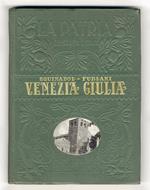 Venezia Giulia. Con tre carte a colori, sei tavole in fototipia e 206 figure, cartine e disegni