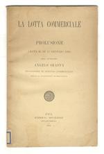 La lotta commerciale. Prolusione letta il dì 11 gennaio 1894. dall'avvocato Angelo Sraffa, professore di diritto commerciale nella R. Università di Macerata