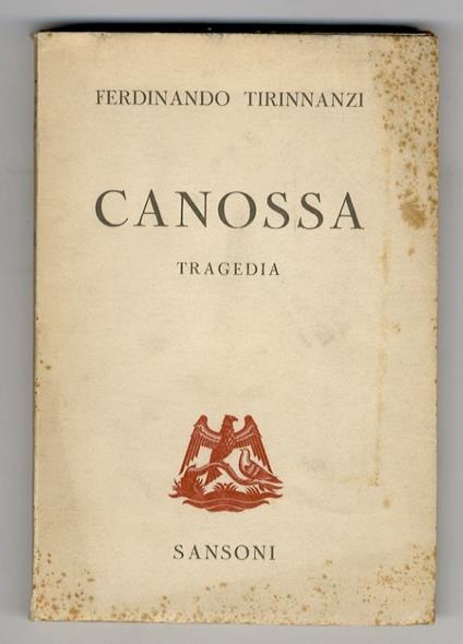 Canossa. Tragedia. Introduzione di Giovanni Papini - Ferdinando Tirinnanzi - copertina