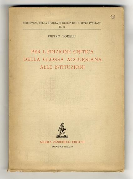Per l'edizione critica della Glossa Accursiana alle istituzioni - Pietro Torelli - copertina