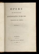 Opere di monsignore Adeodato Turchi, vescovo di Parma. Volume 1. [- volume IV]