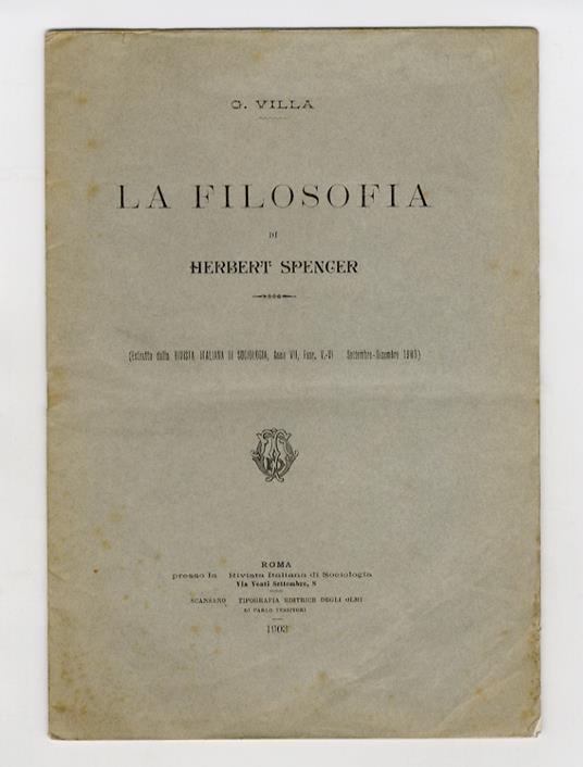 La filosofia di Herbert Spencer. (Estratto dalla Rivista di Sociologia, anno VII, fasc. V-VI, settembre-dicembre 1903) - Guido Villa - copertina