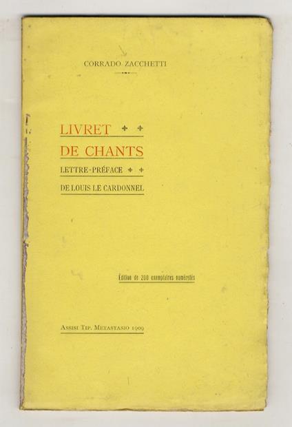 Livret de chants. Lettre-préface de Louis Le Cardonnel. Edition de 200 exemplaires numérotés - Corrado Zacchetti - copertina