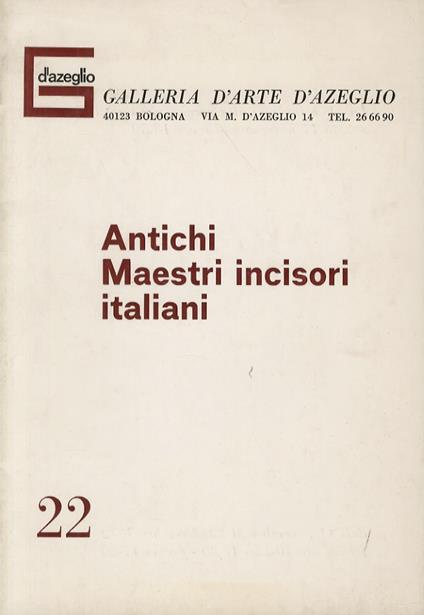 Antichi Maestri incisori italiani. (F. Barocci, N. Boldrini, J. Callot, S. Della Bella, G. F. Grimaldi, P.F. Mola, G. Palma, G. B. Piranesi, M. Ricci, L. Scaramuccia, G.D. Tiepolo...) - copertina