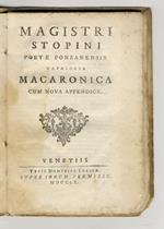 Magistri Stopini poetae Ponzanensis Capriccia macaronica cum nova appendice