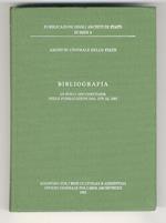 Bibliografia. Le fonti documentarie nelle pubblicazioni dal 1979 al 1985