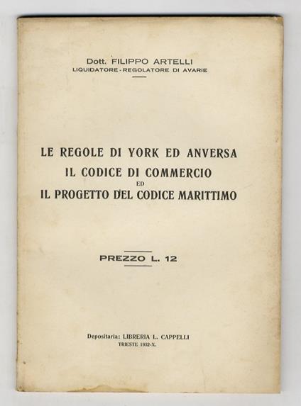 Le regole di York ed Anversa. Il codice di commercio ed il progetto del codice marittimo - copertina