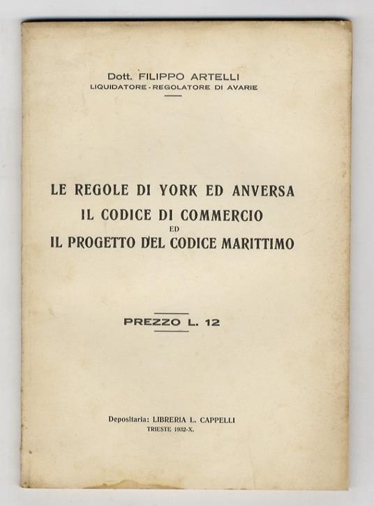 Le regole di York ed Anversa. Il codice di commercio ed il progetto del codice marittimo - copertina