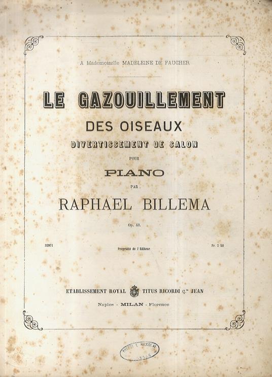 Le Gazouillement des Oiseaux. Divertissement de Salon pour Piano. Op. 48. A M.lle Madeleine de Faucher. (N° di cat. 32971) - copertina