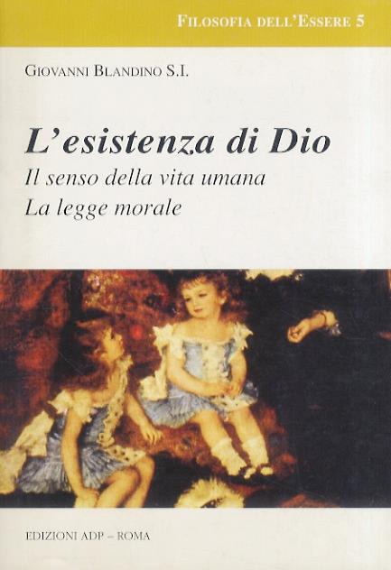 L' esistenza di Dio. Il senso della vita umana. La legge morale - copertina