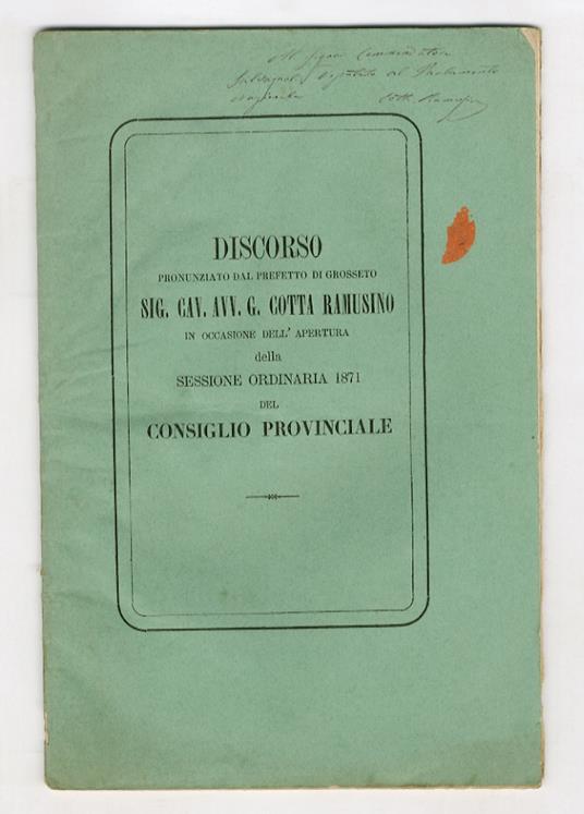 Discorso pronunziato dal prefetto di Grosseto Sig. Cav. Avv. Giuseppe Cotta Ramusino, in occasione dell'apertura della sessione ordinaria 1871 del Consiglio Provinciale - copertina