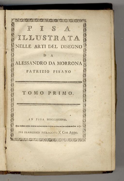 Pisa illustrata nelle arti del disegno da Alessandro da Morrona, patrizio pisano. Tomo primo - copertina