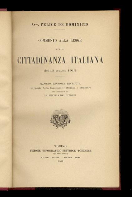 Commento alla legge della cittadinanza italiana del 13 giugno 1912. Seconda edizione riveduta, corredata della legislazione italiana e straniera. Con appendice su la pratica dei divorzi - copertina