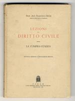 Lezioni di diritto civile. La compra-vendita. Seconda edizione completamente rifatta