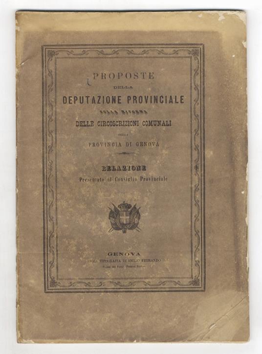 Proposte della Deputazione Provinciale sulla riforma della circoscrizioni comunali della Provincia di Genova. Relazione presentata al Consiglio Provinciale - copertina