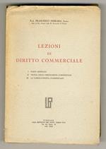 Lezioni di diritto commerciale. Parte generale. Teoria delle obbligazioni commerciali. La compravendita commerciale