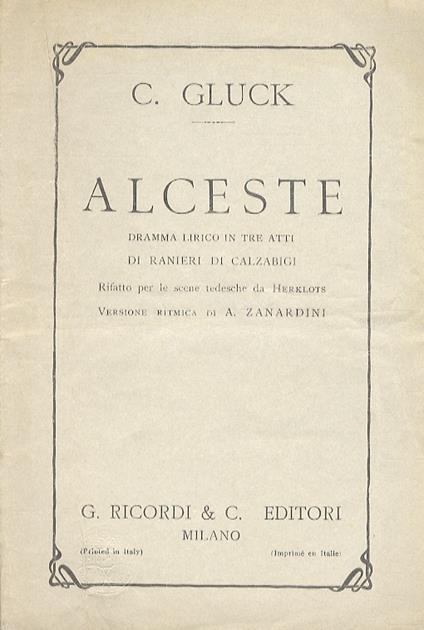 Alceste. Dramma lirico in tre atti di Ranieri di Calzabigi. Rifatto per le scene tedesche da Herklots. Versione ritmica di A. Zanardini. Bologna - Teatro Comunale, Autunno 1888 - copertina