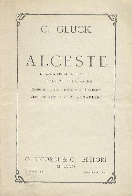 Alceste. Dramma lirico in tre atti di Ranieri di Calzabigi. Rifatto per le scene tedesche da Herklots. Versione ritmica di A. Zanardini. Bologna - Teatro Comunale, Autunno 1888 - copertina