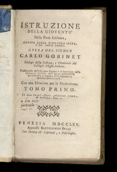 Istruzione della gioventu nella pietà cristiana, cavata dalla Scrittura sacra, e da' santi padri. Opera del signor Carlo Gobinet [...] Trasportata dalla lingua francese [...] dall'abate Giuseppe Antolini [...] Con una istruzione per la meditazione. T - copertina