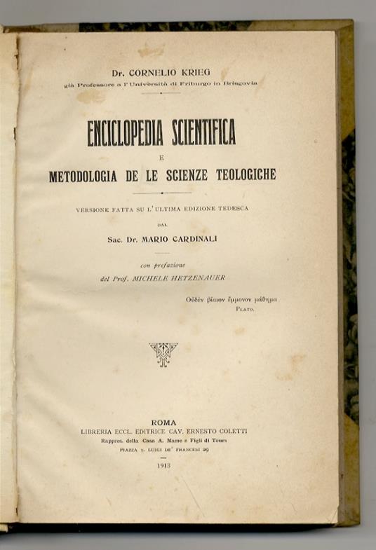 Enciclopedia scientifica e metodologia de le scienze teologiche. Versione fatta su l'ultima edizione tedesca dal sac. dr. Mario Cardinali. Con prefazione del prof. Michele Hetzenauer - copertina