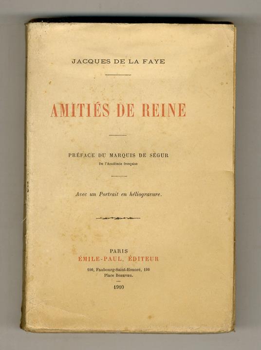 Amitiés de Reine. Préface du marquis de Ségur - copertina