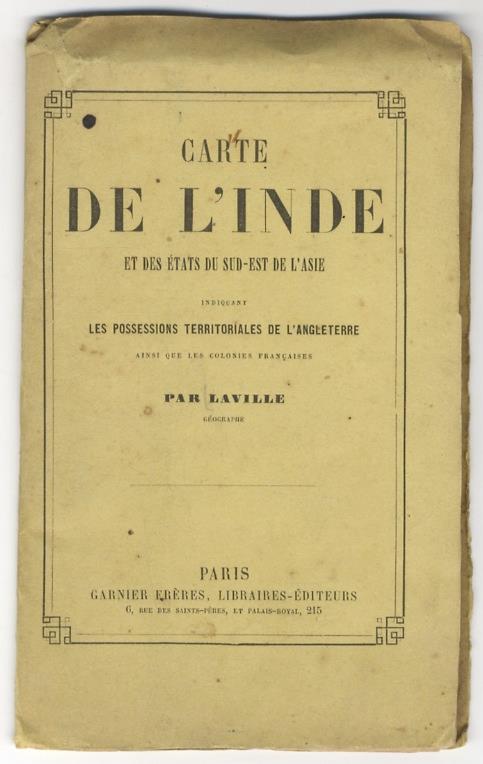 Carte des l'Indes et des etats du sud-est de l'Asie indicant les possessions territoriales de l'Angleterre ainsi que les colonies françaises - copertina