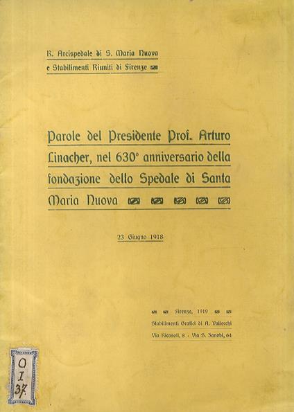 Parole del presidente prof. Arturo Linacher, nel 630° anniversario della fondazione dello Spedale di Santa Maria Nuova. 23 giugno 1918 - copertina